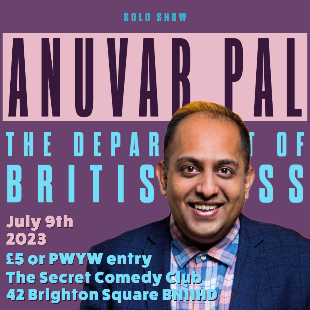 Anuvab Pal The Department Of Britishness The Secret Comedy Club