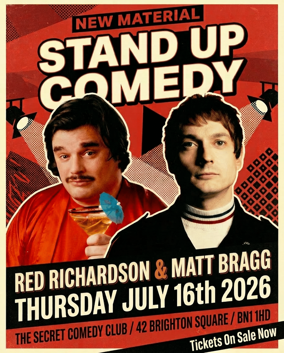 A poster of Red Richardson and Matt Bragg doing a new material stand up comedy night at The Secret Comedy Club